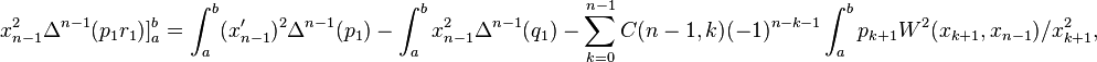 {\begin{aligned}x_{n-1}^{2}\Delta ^{n-1}(p_{1}r_{1})]_{a}^{b}&=\int _{a}^{b}(x_{n-1}^{\prime })^{2}\Delta ^{n-1}(p_{1})-\int _{a}^{b}x_{n-1}^{2}\Delta ^{n-1}(q_{1})-\sum _{k=0}^{n-1}C(n-1,k)(-1)^{n-k-1}\int _{a}^{b}p_{k+1}W^{2}(x_{k+1},x_{n-1})/x_{k+1}^{2},\end{aligned}}