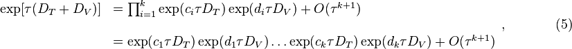 
\begin{array}{rl}
\exp[\tau (D_T + D_V)] & = \prod_{i=1}^k \exp(c_i \tau D_T)\exp(d_i \tau D_V) + O(\tau^{k+1}) \\ \\
&= \exp(c_1 \tau D_T)\exp(d_1 \tau D_V)\dots\exp(c_k \tau D_T)\exp(d_k \tau D_V) + O(\tau^{k+1})
\end{array}, \ \ \ \ \ \ \ \ \ \ \ \ \ \ \ \  (5)
