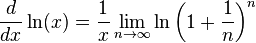 \frac{d}{dx} \ln(x) = \frac{1}{x} \lim_{n \to \infty} \ln \left( 1 + \frac{1}{n} \right)^n