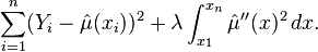 
\sum_{i=1}^n (Y_i - \hat\mu(x_i))^2 + \lambda \int_{x_1}^{x_n} \hat\mu''(x)^2 \,dx.
