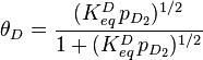 \theta_D = \frac {(K^D_{eq}\,p_{D_2})^{1/2}}{1 + (K^D_{eq}\,p_{D_2})^{1/2}}