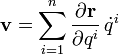 \displaystyle\mathbf v=\sum^n_{i=1}\frac{\partial\mathbf r}{\partial q^i}\,\dot q^i
