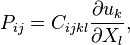 
  P_{ij} = C_{ijkl}\frac{\partial u_k}{\partial X_l},
