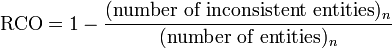 \text{RCO} = 1 - \frac{(\text{number of inconsistent entities})_n}{(\text{number of entities})_n}