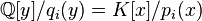 \mathbb{Q}[y]/q_i(y)=K[x]/p_i(x)