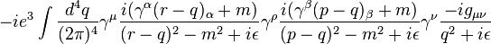 -ie^3 \int \frac{d^4 q}{(2\pi)^4} \gamma^\mu \frac{i (\gamma^\alpha (r-q)_\alpha + m)}{(r-q)^2 - m^2 + i \epsilon} \gamma^\rho \frac{i (\gamma^\beta (p-q)_\beta + m)}{(p-q)^2 - m^2 + i \epsilon} \gamma^\nu \frac{-i g_{\mu\nu}}{q^2 + i\epsilon }