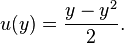 u(y) = \frac{y - y^2}{2}.