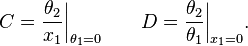 C = {\theta_2 \over x_1 } \bigg|_{\theta_1 = 0} \qquad D = {\theta_2 \over \theta_1 } \bigg|_{x_1 = 0}.