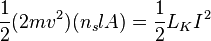 \frac{1}{2}(2mv^2)(n_{s}lA)=\frac{1}{2}L_KI^2