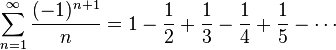 \sum\limits_{n=1}^\infty {(-1)^{n+1}  \over n} = 1 - {1 \over 2} + {1 \over 3} - {1 \over 4} + {1 \over 5} - \cdots