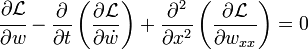 
   \cfrac{\partial\mathcal{L}}{\partial w} - \frac{\partial}{\partial t}\left(\frac{\partial \mathcal{L}}{\partial \dot{w}}\right)  + \frac{\partial^2}{\partial x^2}\left(\frac{\partial \mathcal{L}}{\partial w_{xx}}\right) = 0
 