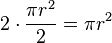 2 \cdot \frac{\pi r^2}{2} = \pi r^2