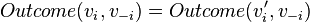 Outcome(v_i,v_{-i}) = Outcome(v_i',v_{-i})