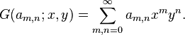 G(a_{m,n};x,y)=\sum_{m,n=0}^\infty a_{m,n}x^my^n.