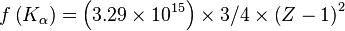  f \left(K_\alpha \right) = \left(3.29 \times 10^{15}\right) \times 3/4 \times \left(Z - 1\right)^2