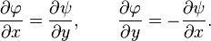 \frac{\partial\varphi}{\partial x}=\frac{\partial\psi}{\partial y}, \qquad \frac{\partial\varphi}{\partial y}=-\frac{\partial\psi}{\partial x}.