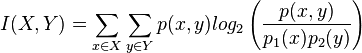 I(X, Y) = \sum_{x\in X}{ \sum_{y\in Y} {p(x, y)log_2\left(\frac{p(x, y)}{p_1(x)p_2(y)}\right)}}