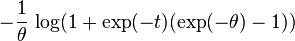 -\frac{1}{\theta}\,\log(1+\exp(-t)(\exp(-\theta)-1))