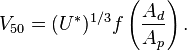  V_{50} = (U^* )^{1/3} f\left(\frac{A_d}{A_p}\right).