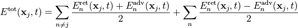 E^\mathrm{tot}(\mathbf{x}_j,t)=\sum_{n\neq j}
\frac{E_n^\mathrm{ret}(\mathbf{x}_j,t)+E_n^\mathrm{adv}(\mathbf{x}_j,t)}{2}
+\sum_{n}
\frac{E_n^\mathrm{ret}(\mathbf{x}_j,t)-E_n^\mathrm{adv}(\mathbf{x}_j,t)}{2}