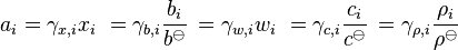 a_i = \gamma_{x,i} x_i\ = \gamma_{b,i} \frac {b_i} {b^{\ominus}}\, =\gamma_{w,i} w_i\  = \gamma_{c,i} \frac{c_i}{c^{\ominus}}\, = \gamma_{\rho,i} \frac{\rho_i}{\rho^{\ominus}}\, 