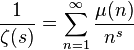 \frac{1}{\zeta(s)} = \sum_{n=1}^\infty \frac{\mu(n)}{n^s}