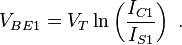 V_{BE1} = V_T \ln \left( \frac{I_{C1}}{I_{S1}}\right) \ . 