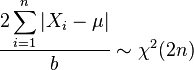 \frac{\displaystyle 2 \sum_{i=1}^n |X_i-\mu|}{b} \sim \chi^2(2n) \, 