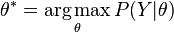 \theta^* = \operatorname*{arg\,max}_{\theta} P(Y|\theta)