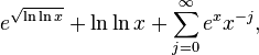 e^\sqrt{\ln\ln x}+\ln\ln x+\sum_{j=0}^\infty e^x x^{-j},