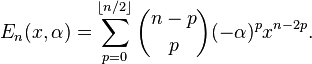 E_n(x,\alpha)=\sum_{p=0}^{\lfloor n/2\rfloor}\binom{n-p}{p} (-\alpha)^p x^{n-2p}. 