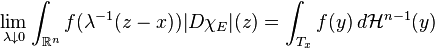  \lim_{\lambda \downarrow 0} \int_{\mathbb{R}^n} f(\lambda^{-1}(z-x)) |D\chi_E|(z) = \int_{T_x} f(y) \, d\mathcal{H}^{n-1}(y)