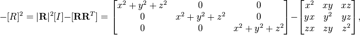  -[R]^2 = |\mathbf{R}|^2[I] -[\mathbf{R}\mathbf{R}^T]= 
\begin{bmatrix} x^2+y^2+z^2 & 0 & 0 \\  0& x^2+y^2+z^2 & 0 \\0& 0& x^2+y^2+z^2 \end{bmatrix}- \begin{bmatrix}x^2 & xy & xz \\ yx & y^2 & yz \\ zx & zy & z^2\end{bmatrix},