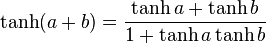 
\tanh(a + b) = {\tanh a + \tanh b \over 1+ \tanh a \tanh b }
