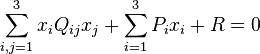 
\sum_{i,j=1}^{3} x_i Q_{ij} x_j + \sum_{i=1}^{3} P_i  x_i + R = 0
