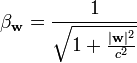 \beta_\mathbf{w}=\frac{1}{\sqrt{1+\frac{|\mathbf{w}|^2}{c^2}}}