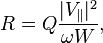 R = Q \frac{|V_\parallel|^2}{\omega W},