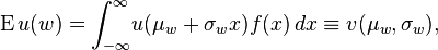 \operatorname{E}u(w)=\int_{- \infty} ^ \infty \! u(\mu_w+ \sigma _w x)f(x) \, dx \equiv v(\mu_w, \sigma_w),