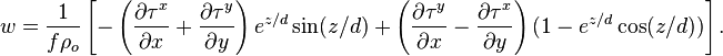 w = \frac{1}{f\rho_o}\left [-\left (\frac{\partial \tau^x}{\partial x} + \frac{\partial \tau^y}{\partial y} \right )e^{z/d}\sin(z/d) + \left (\frac{\partial \tau^y}{\partial x} - \frac{\partial \tau^x}{\partial y} \right )(1-e^{z/d}\cos(z/d))\right ].