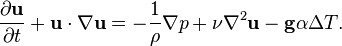 \frac{\partial \mathbf{u}}{\partial t} + \mathbf{u}\cdot\nabla\mathbf{u} = -\frac{1}{\rho}\nabla p + \nu\nabla^2 \mathbf{u} - \mathbf{g}\alpha\Delta T.