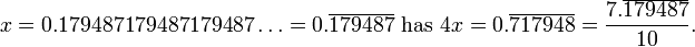 x=0.179487179487179487\ldots=0.\overline{179487} \mbox{ has }4x=0.\overline{717948}=\frac{7.\overline{179487}}{10}.