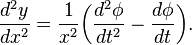 \frac{d^2y}{dx^2}=\frac{1}{x^2}\bigg(\frac{d^2\phi}{dt^2}-\frac{d\phi}{dt}\bigg).