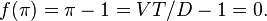 f(\pi)=\pi-1 = VT/D - 1 = 0.