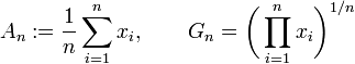 A_n:=\frac1n\sum_{i=1}^n x_i,\qquad G_n=\biggl(\prod_{i=1}^n x_i\biggr)^{1/n}