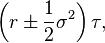 \left(r \pm \frac{1}{2}\sigma^2\right)\tau,