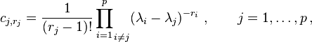 
c_{j,r_j}
=\frac{1}{(r_j-1)!}\,\mathop{\prod^p_{i=1}}_{i\neq j}(\lambda_i-\lambda_j)^{-r_i}~,~~~~~~
j=1,\ldots,p\,,
