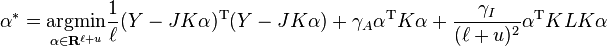  \alpha^* = \underset{\alpha \in \mathbf{R}^{\ell + u}}{\arg\!\min} \frac{1}{\ell} (Y - J K \alpha)^{\mathrm{T}} (Y - J K \alpha) + \gamma_A \alpha^{\mathrm{T}} K \alpha + \frac{\gamma_I}{(\ell + u)^2} \alpha^{\mathrm{T}} K L K \alpha 