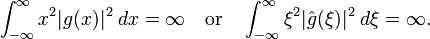  \int_{-\infty}^\infty x^2 | g(x)|^2\; dx = \infty \quad \textrm{or} \quad \int_{-\infty}^\infty \xi^2|\hat{g}(\xi)|^2\; d\xi = \infty. 