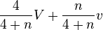 \frac{4}{4+n}V+\frac{n}{4+n}v