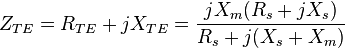 Z_{TE}=R_{TE}+jX_{TE}=\frac{jX_m(R_s+jX_s)}{R_s+j(X_s+X_m)}